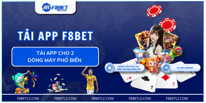 Tải app F8BET cho 2 dòng máy phổ biến nhất